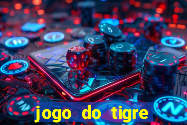 jogo do tigre rodada gratis